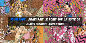 JoJoLands : Araki fait le point sur la suite de JoJo's Bizarre Adventure